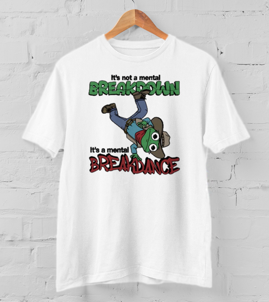 It’s Not A Mental Breakdown It’s A Mental Breakdance Dancing Frog In Cowboy Hat And Boots T-Shirt