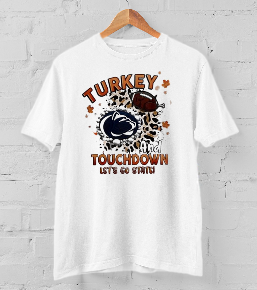 Turkey And Touchdown Let's Go State Penn State Nittany Lions T-Shirt