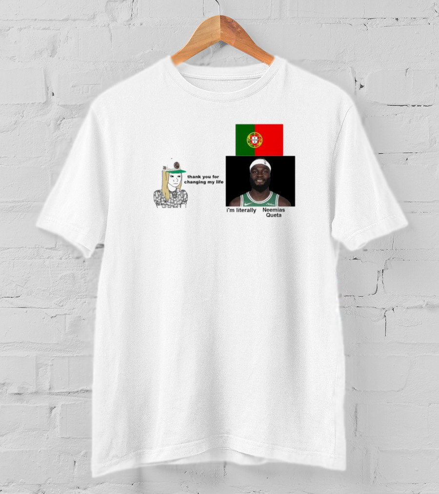 Thank You For Changing My Life I’m Literally Neemias Queta Portugal Flag Boston Celtics NBA T-Shirt