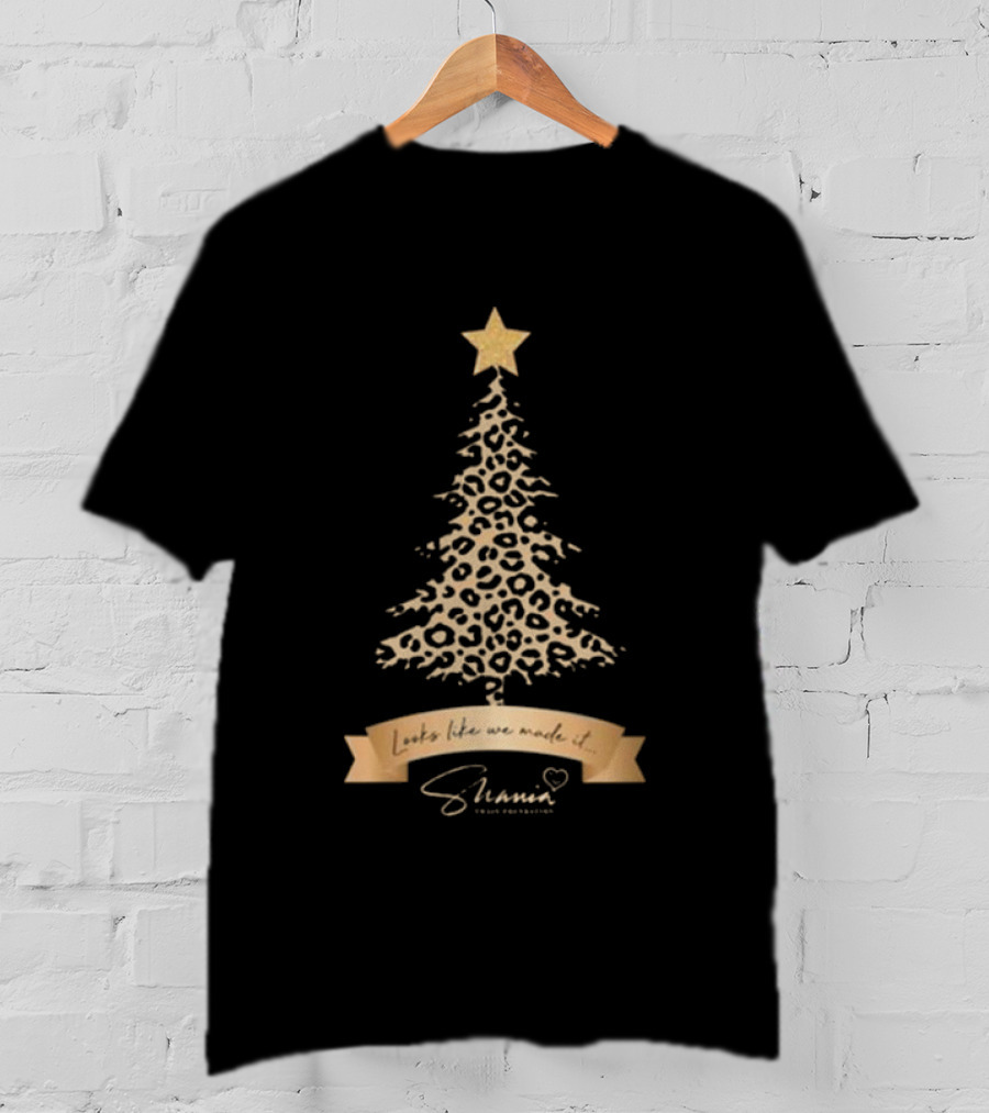 Looks Like We Made It Shania Twain Foundation Leopard Christmas Tree T-Shirt
