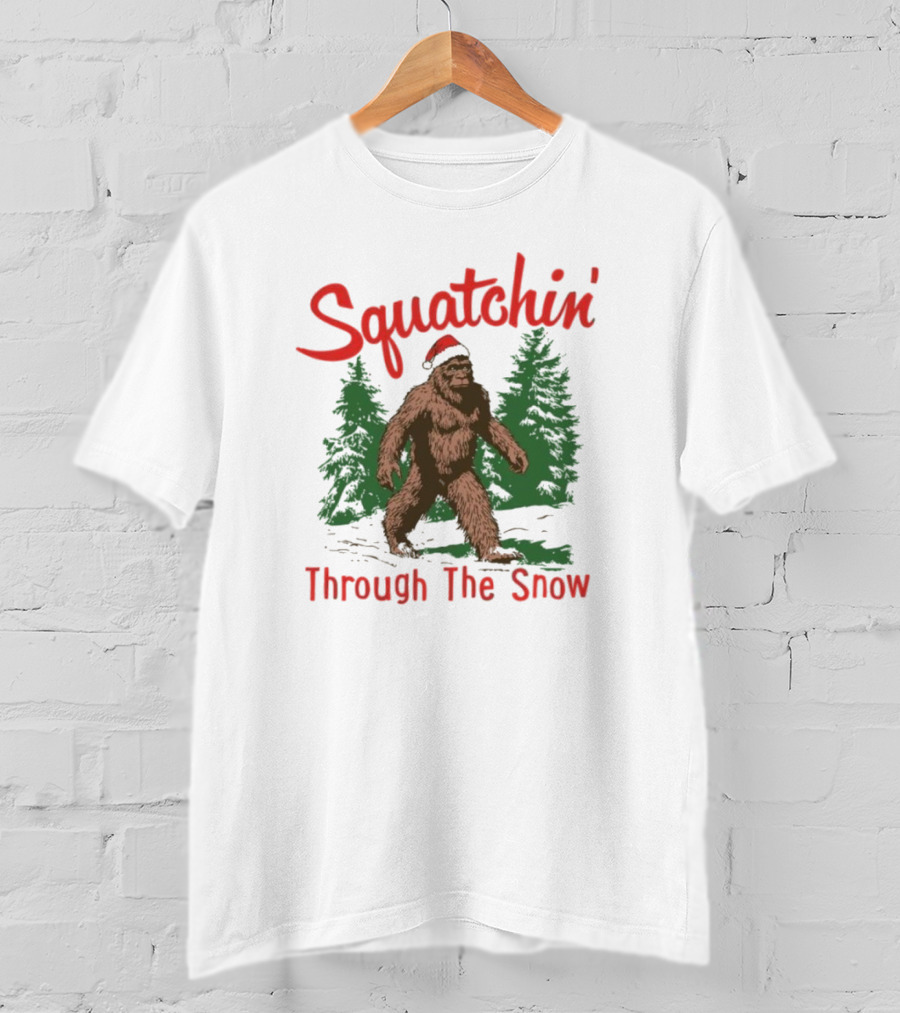 Squatchin' Through The Snow Bigfoot Christmas T-Shirt