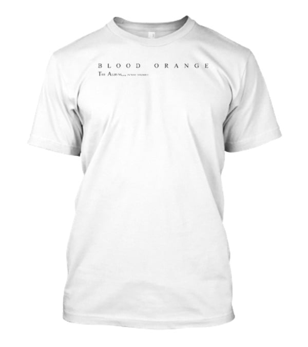 Blood Orange The Album Is Not Finished T-Shirt