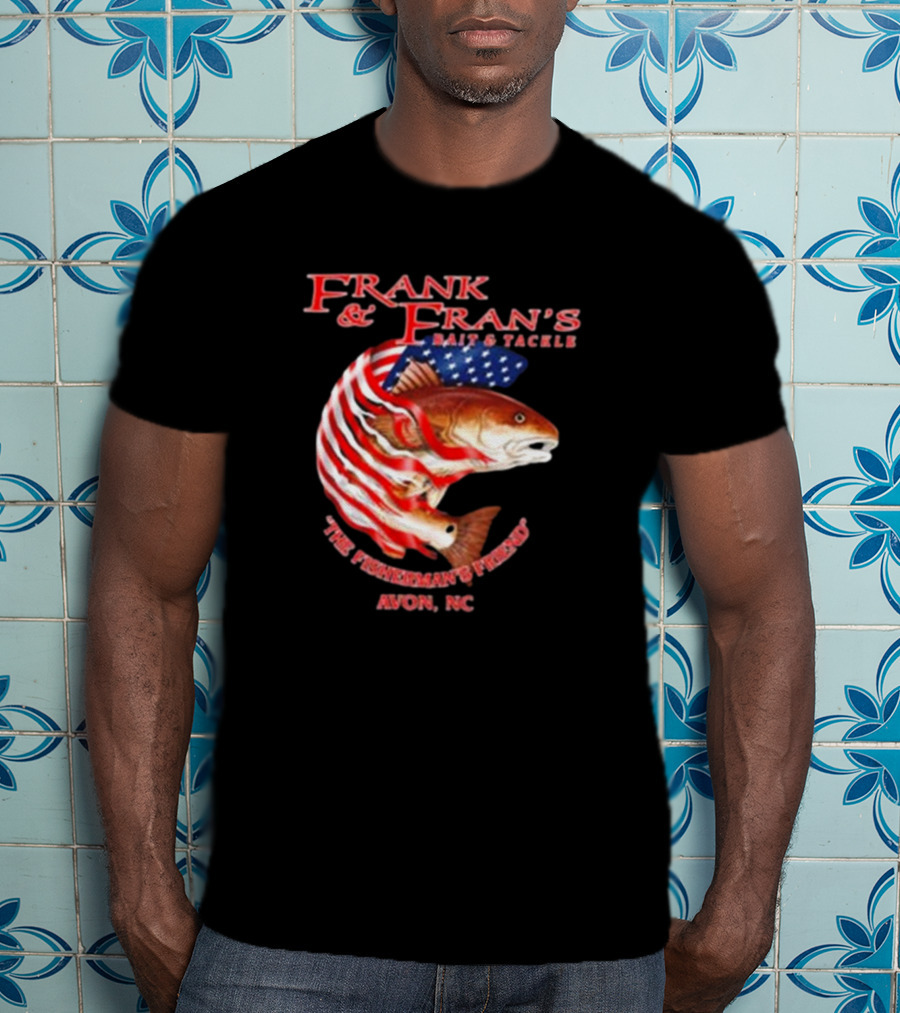 Frank And Fran's Bait And Tackle The Fisherman’s Friend Avon NC American Flag Fish T-Shirt