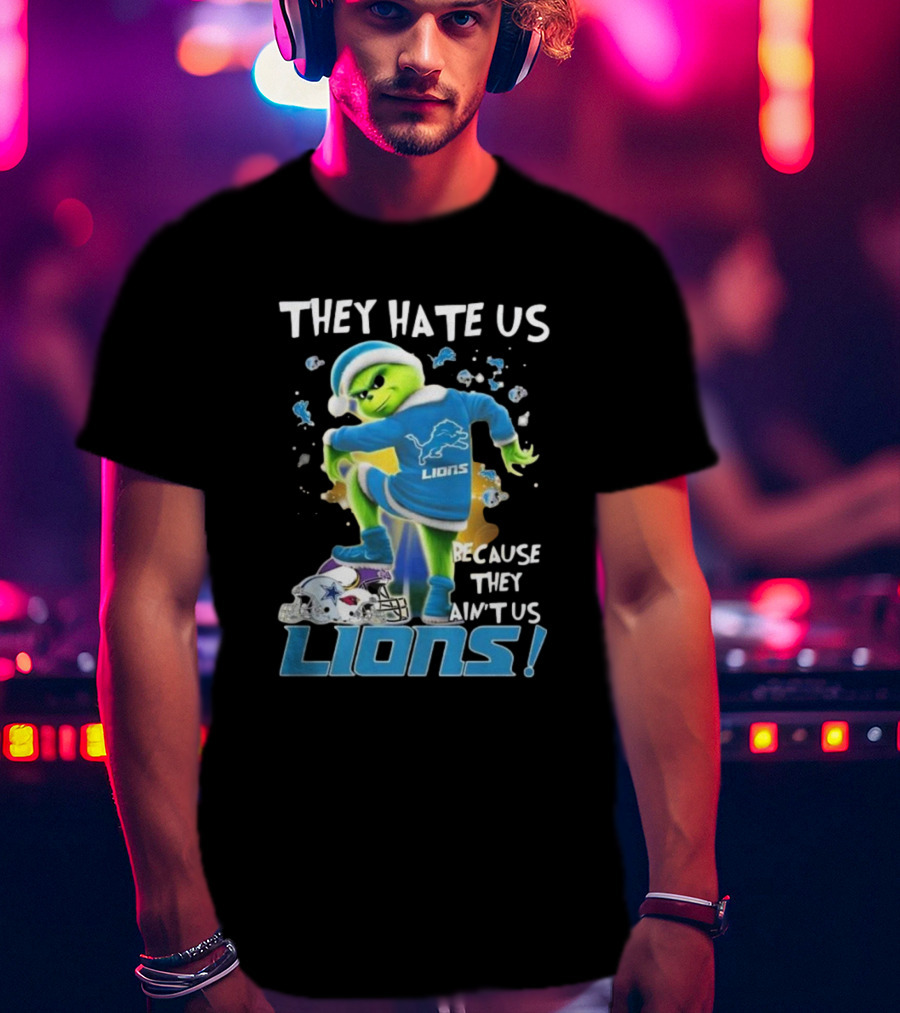 They Hate Us Because They Ain’t Us Detroit Lions Grinch NFL T-Shirt