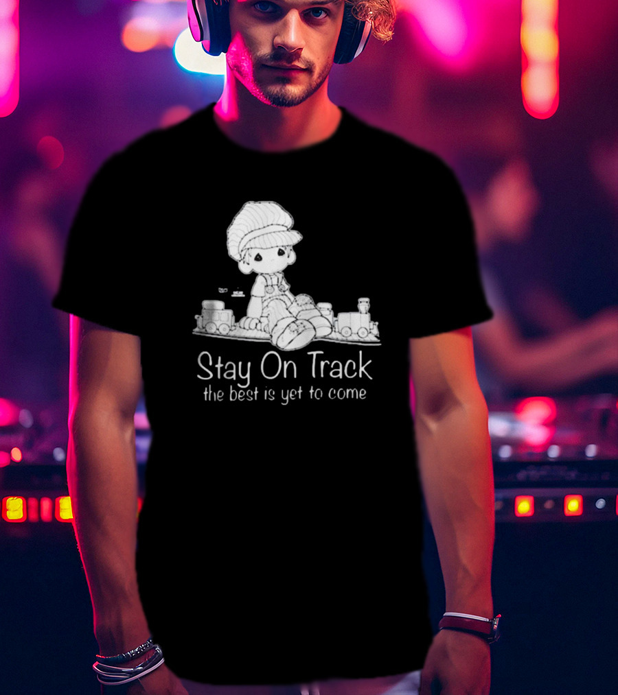 Online Ceramics Stay On Track The Best Is Yet To Come Precious Moments T-Shirt