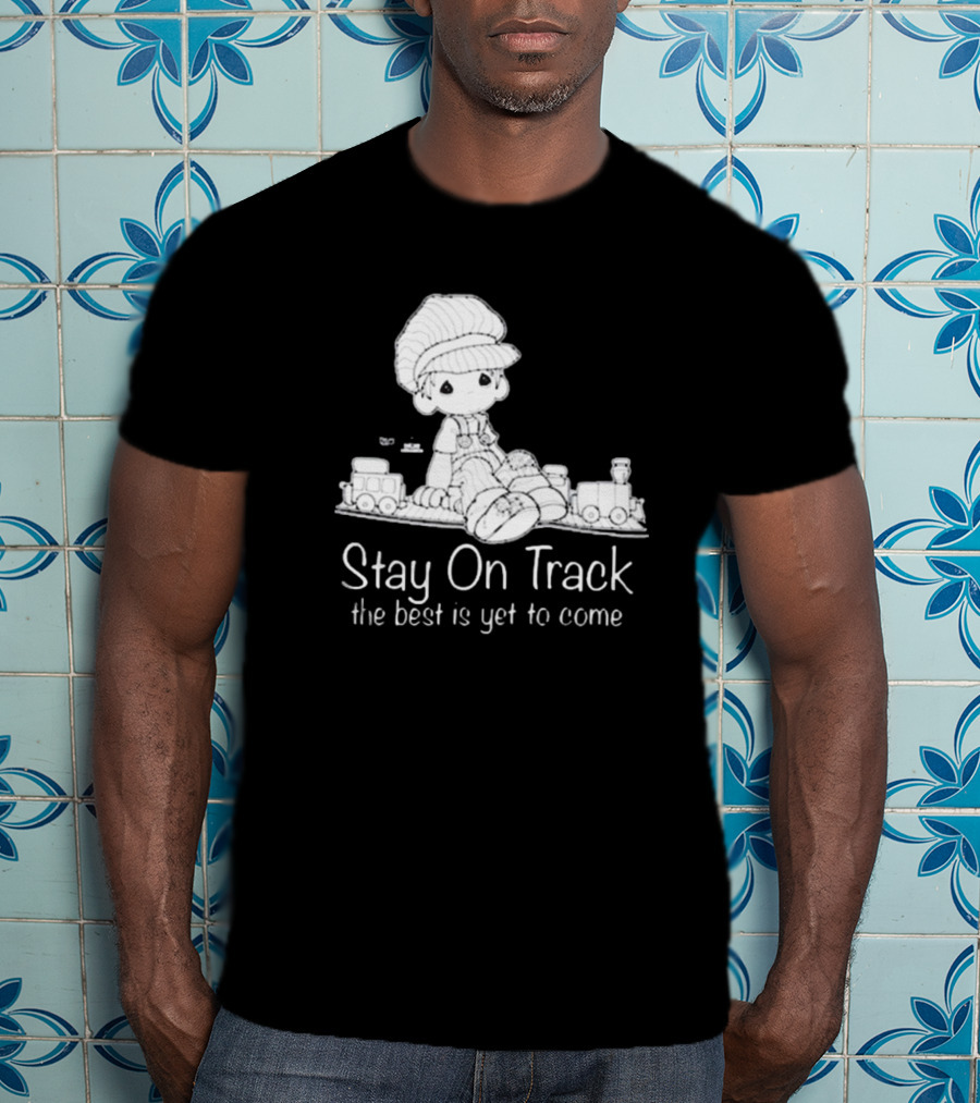 Online Ceramics Stay On Track The Best Is Yet To Come Precious Moments T-Shirt