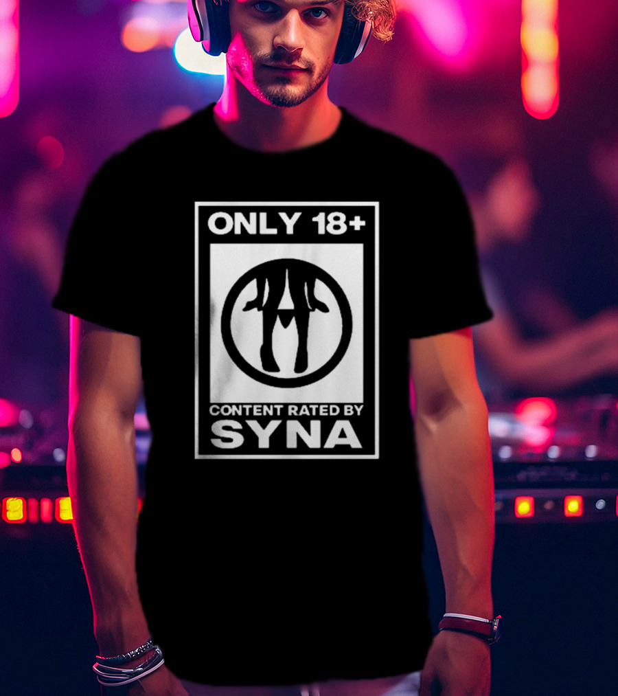 Only 18+ Content Rated By Syna T-Shirt