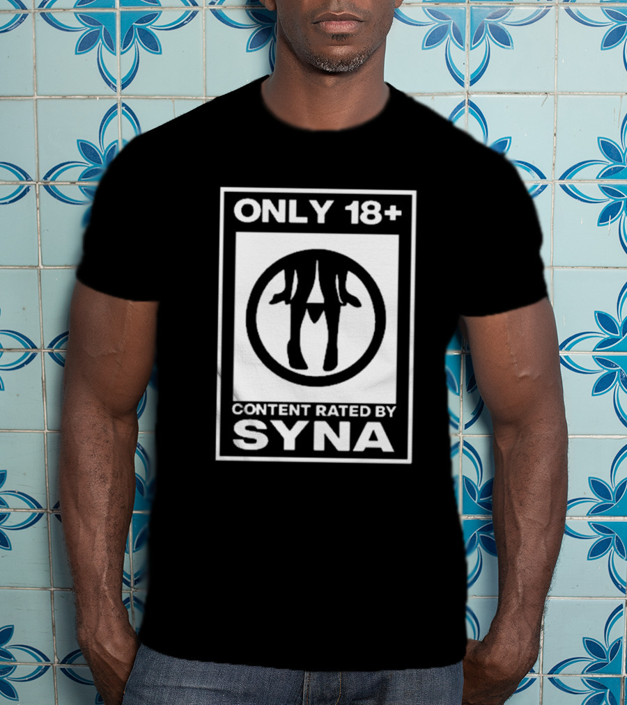 Only 18+ Content Rated By Syna T-Shirt