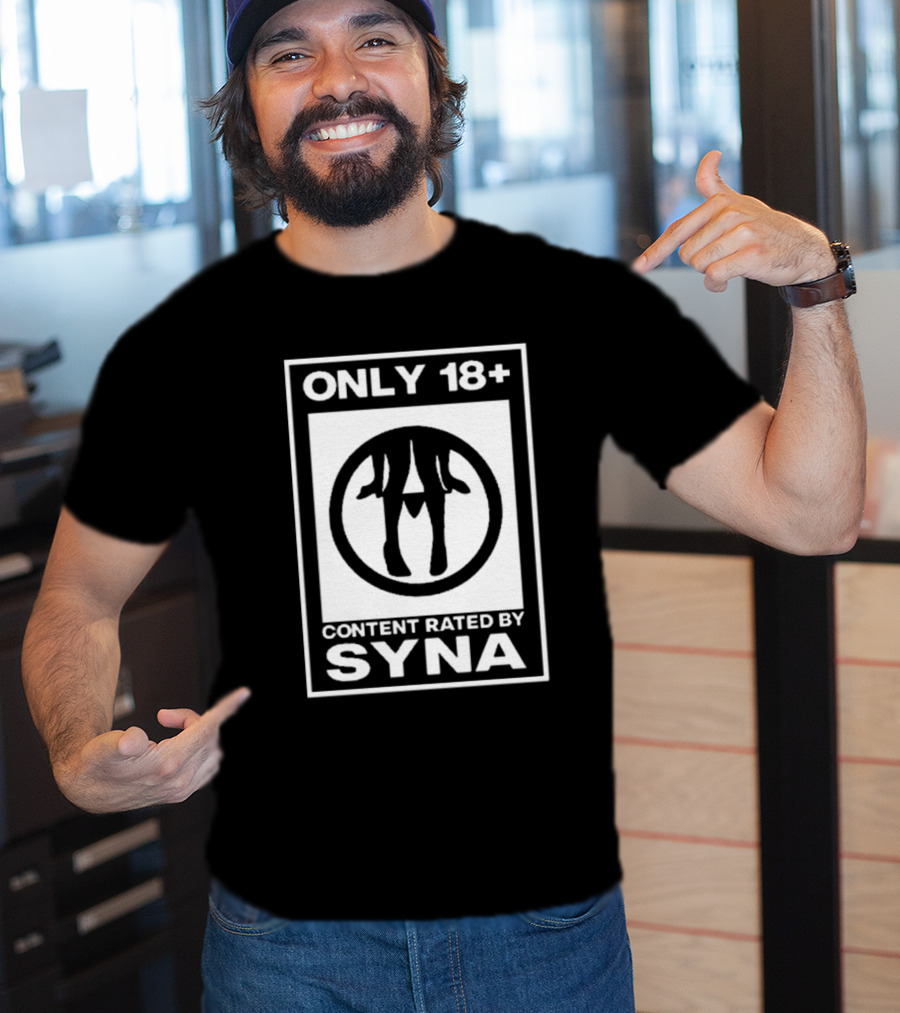 Only 18+ Content Rated By Syna T-Shirt