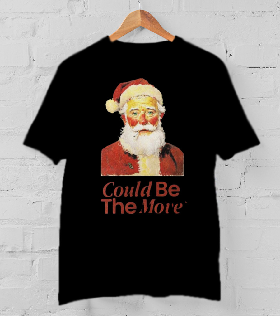 Smoking Santa Could Be The Move T-Shirt