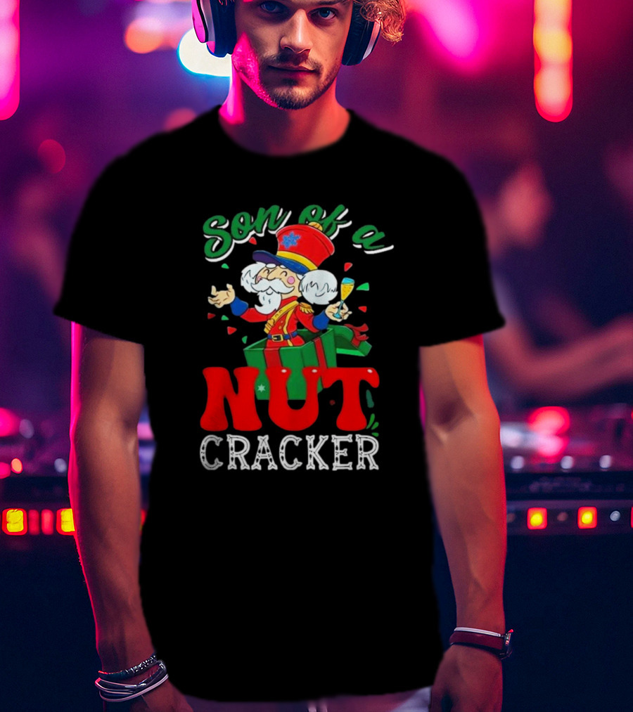 Son Of A Nutcracker Christmas Motion Picture Holiday Humor T-Shirt