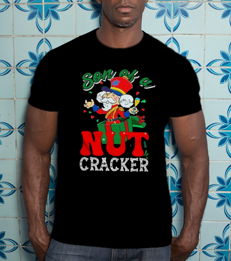 Son Of A Nutcracker Christmas Motion Picture Holiday Humor T-Shirt