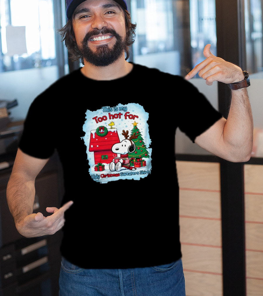 This Is My Too Hot For Ugly Christmas Sweaters Shirt Snoopy By Christmas Tree T-Shirt