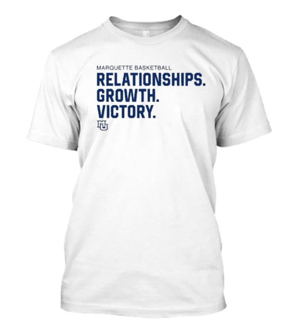 Marquette Basketball Relationships Growth Victory MU T-Shirt