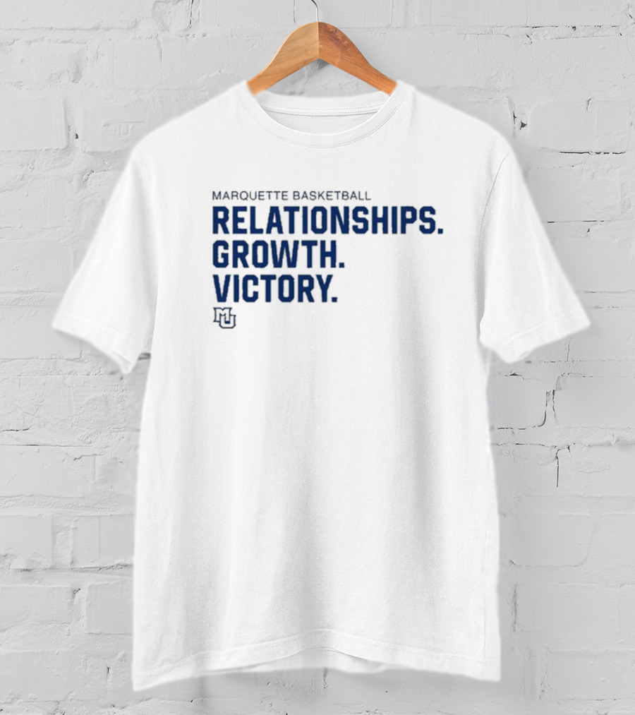 Marquette Basketball Relationships Growth Victory MU T-Shirt