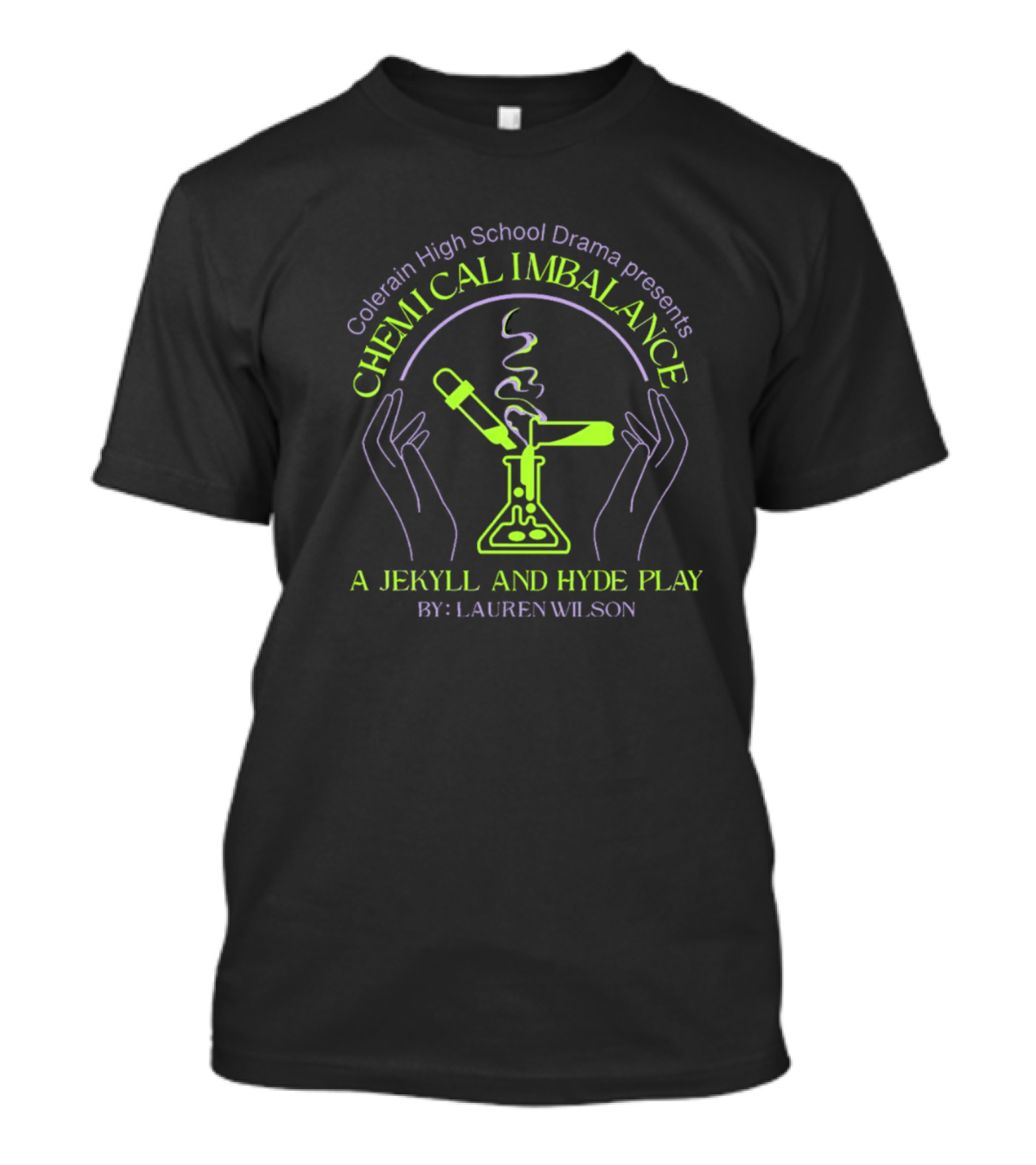 Colerain High School Drama Presents Chemical Imbalance A Jekyll And Hyde Play By Lauren Wilson T-Shirt