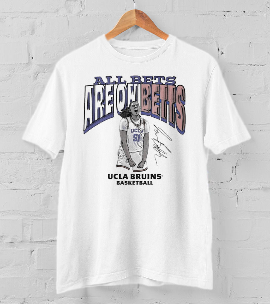 All Bets Are On Betts Lauren Betts UCLA Bruins Basketball Signature T-Shirt