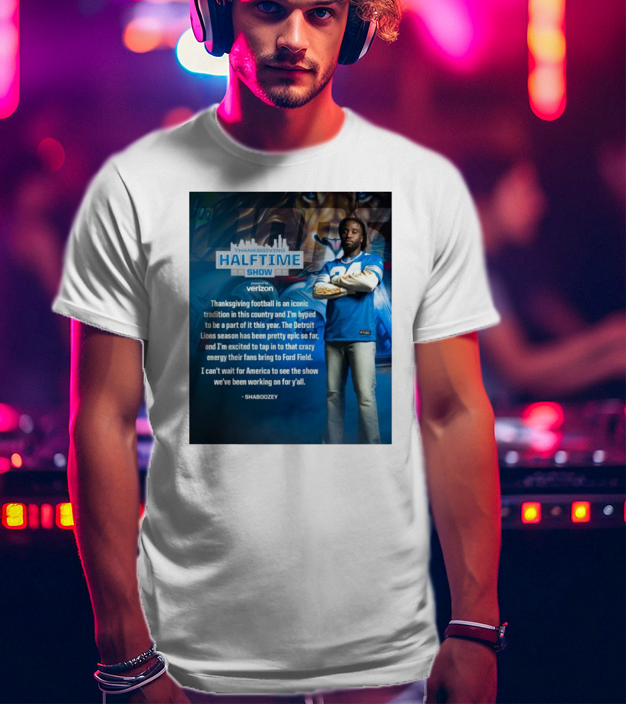Thanksgiving Halftime Show Iconic Tradition Detroit Lions Epic Season Energy At Ford Field Shaboozey T-Shirt