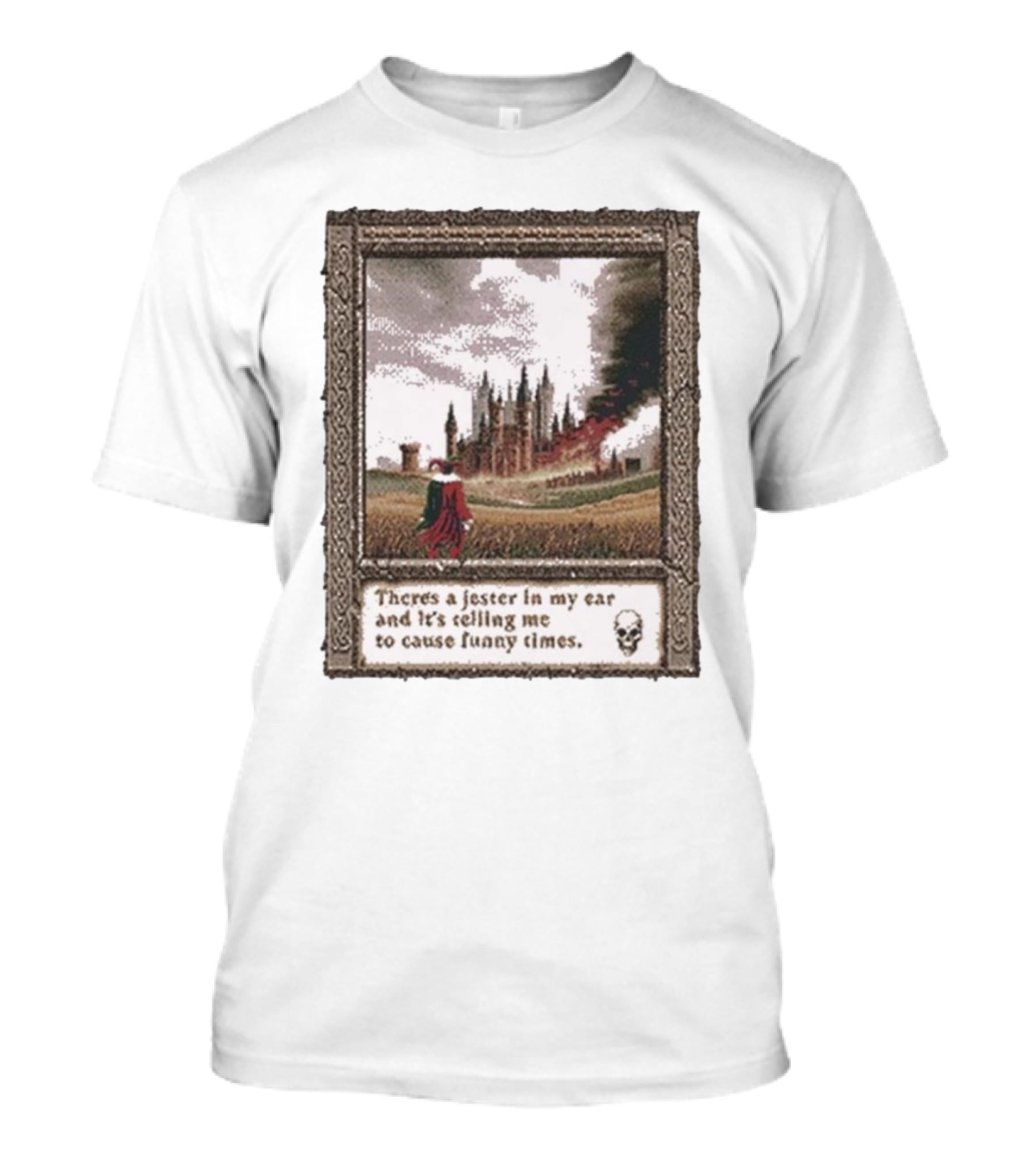 There’s A Jester In My Ear And It’s Telling Me To Cause Funny Times Castle Scene Smoke Skull T-Shirt