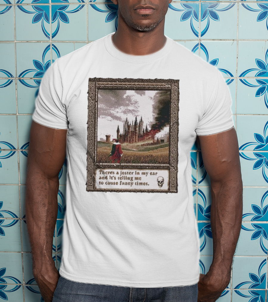 There’s A Jester In My Ear And It’s Telling Me To Cause Funny Times Castle Scene Smoke Skull T-Shirt