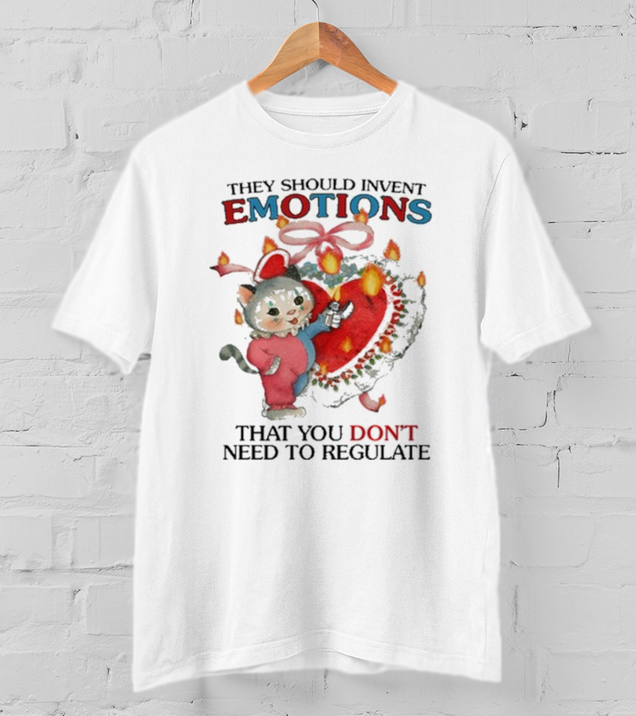 They Should Invent Emotions That You Don’t Need To Regulate Heart And Cat T-Shirt