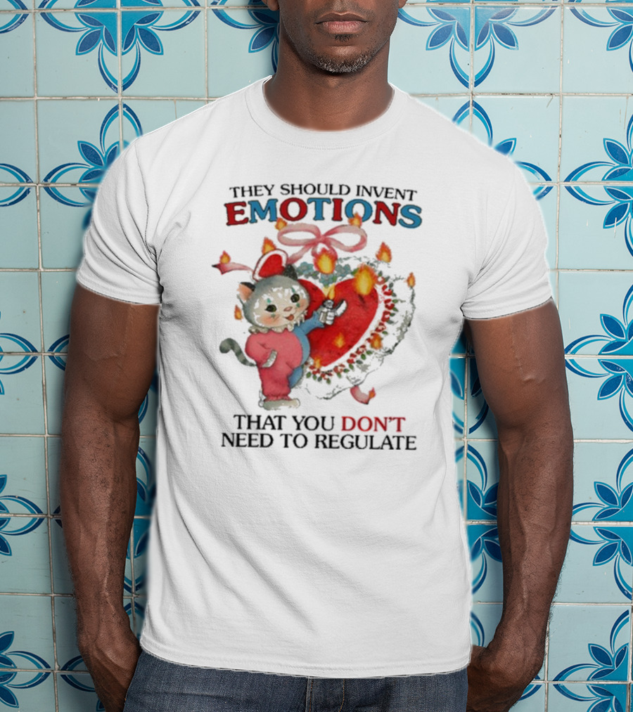 They Should Invent Emotions That You Don’t Need To Regulate Heart And Cat T-Shirt