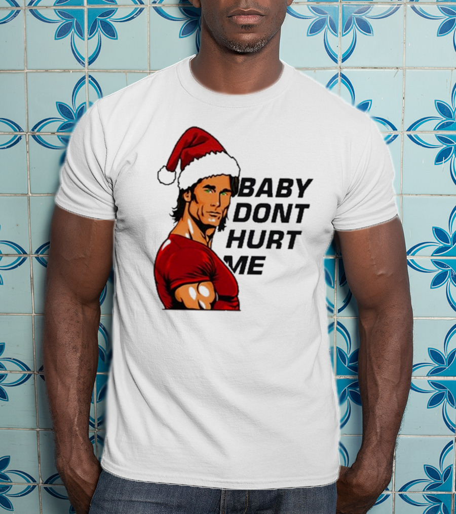 Mike O’Hearn Santa Baby Don't Hurt Me Christmas T-Shirt