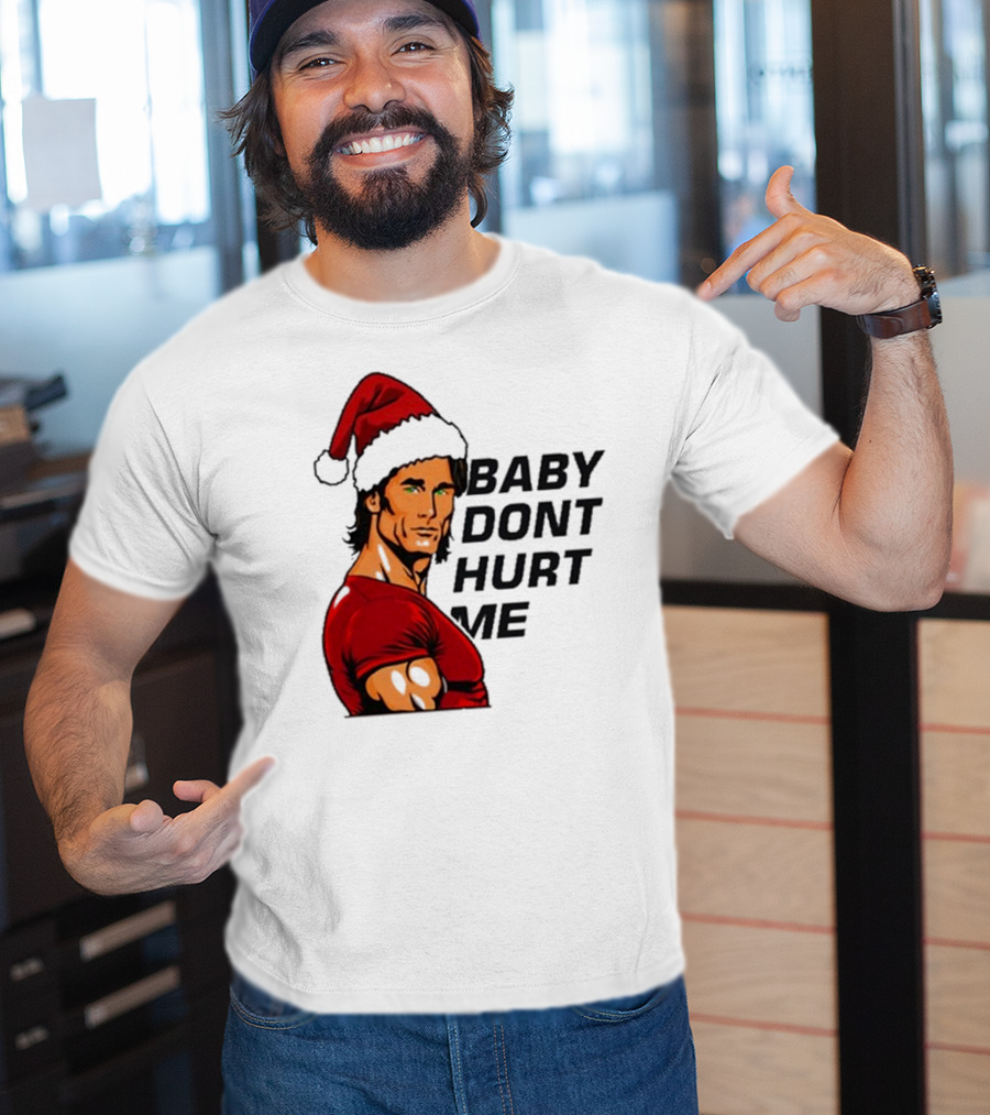 Mike O’Hearn Santa Baby Don't Hurt Me Christmas T-Shirt