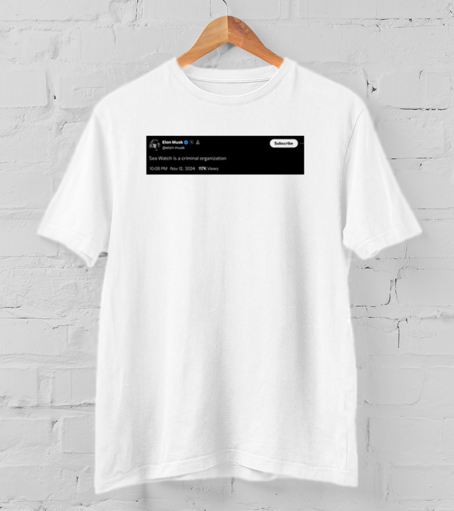 Elon Musk Tweet Sea Watch Is A Criminal Organization 2004 Viral T-Shirt