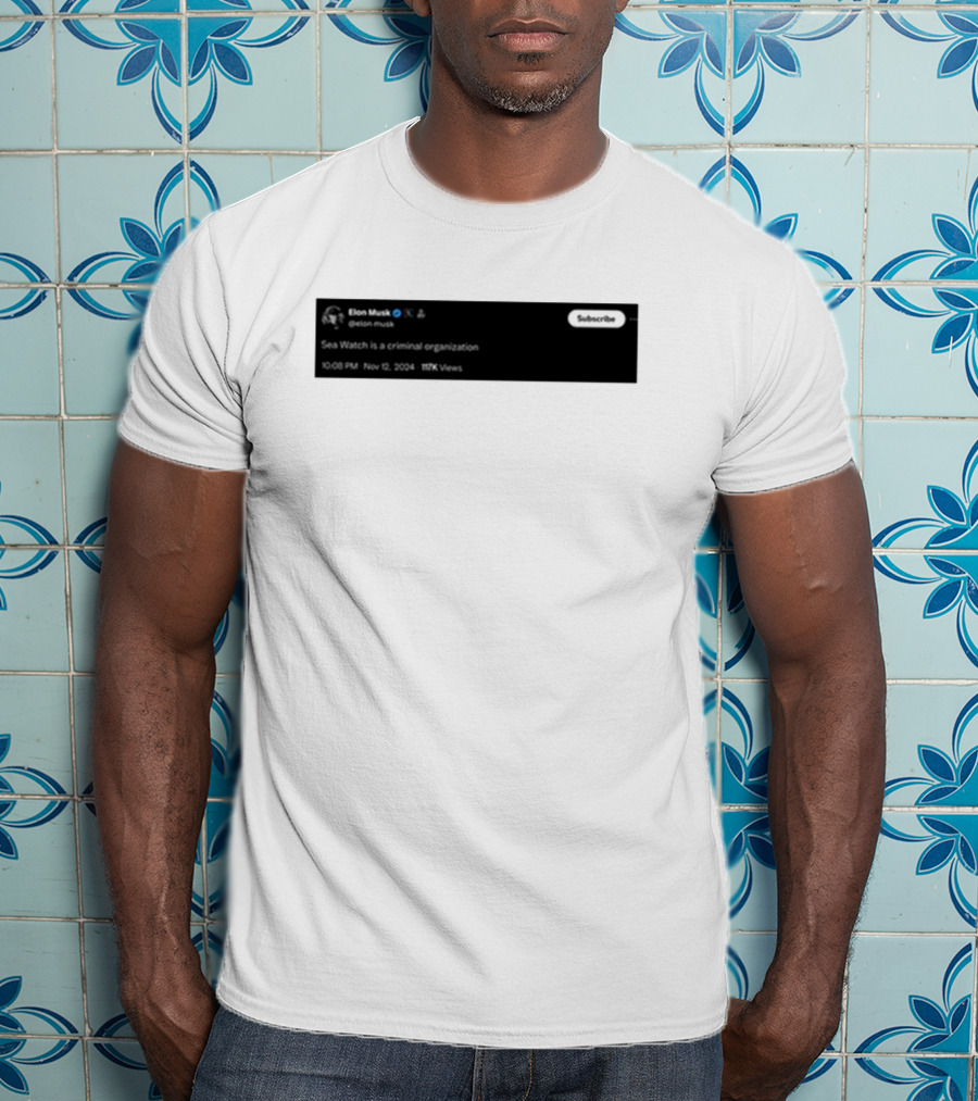 Elon Musk Tweet Sea Watch Is A Criminal Organization 2004 Viral T-Shirt