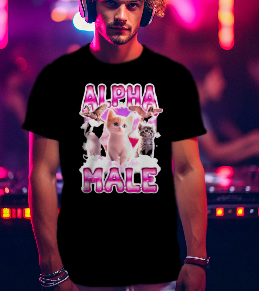 Notsafeforwear Alpha Male Cute Kittens And Birds T-Shirt