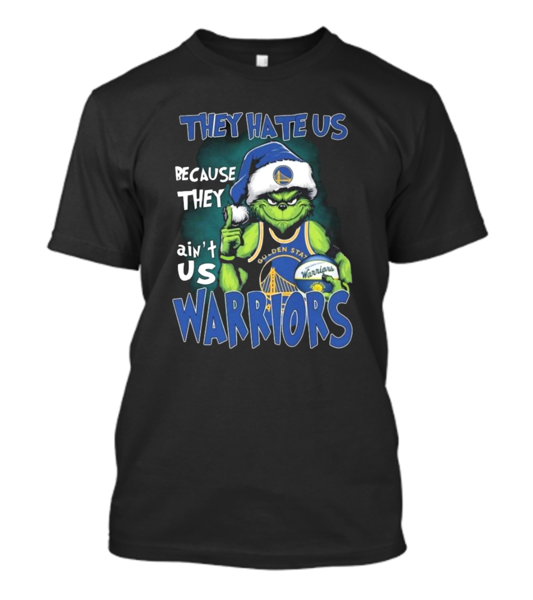 Santa Grinch They Hate Us Because They Ain’t Us Golden State Warriors Christmas T-Shirt