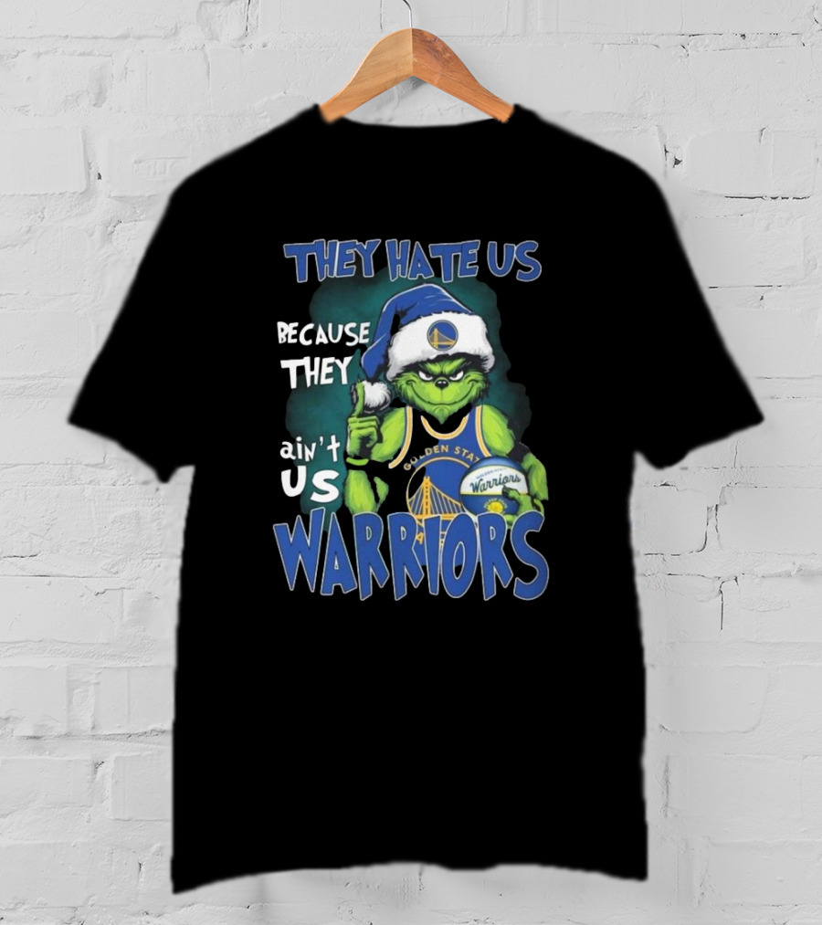 Santa Grinch They Hate Us Because They Ain’t Us Golden State Warriors Christmas T-Shirt
