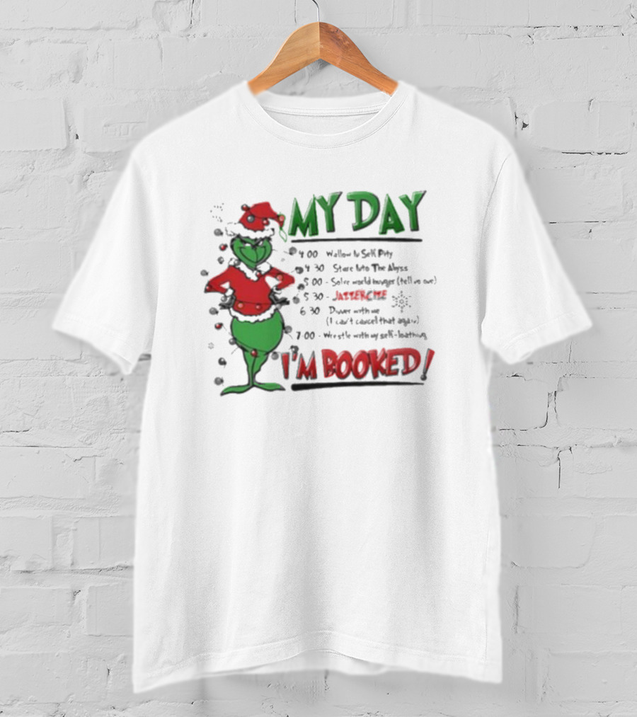 Grinch Christmas Schedule My Day I'm Booked Funny Holiday Plan T-Shirt