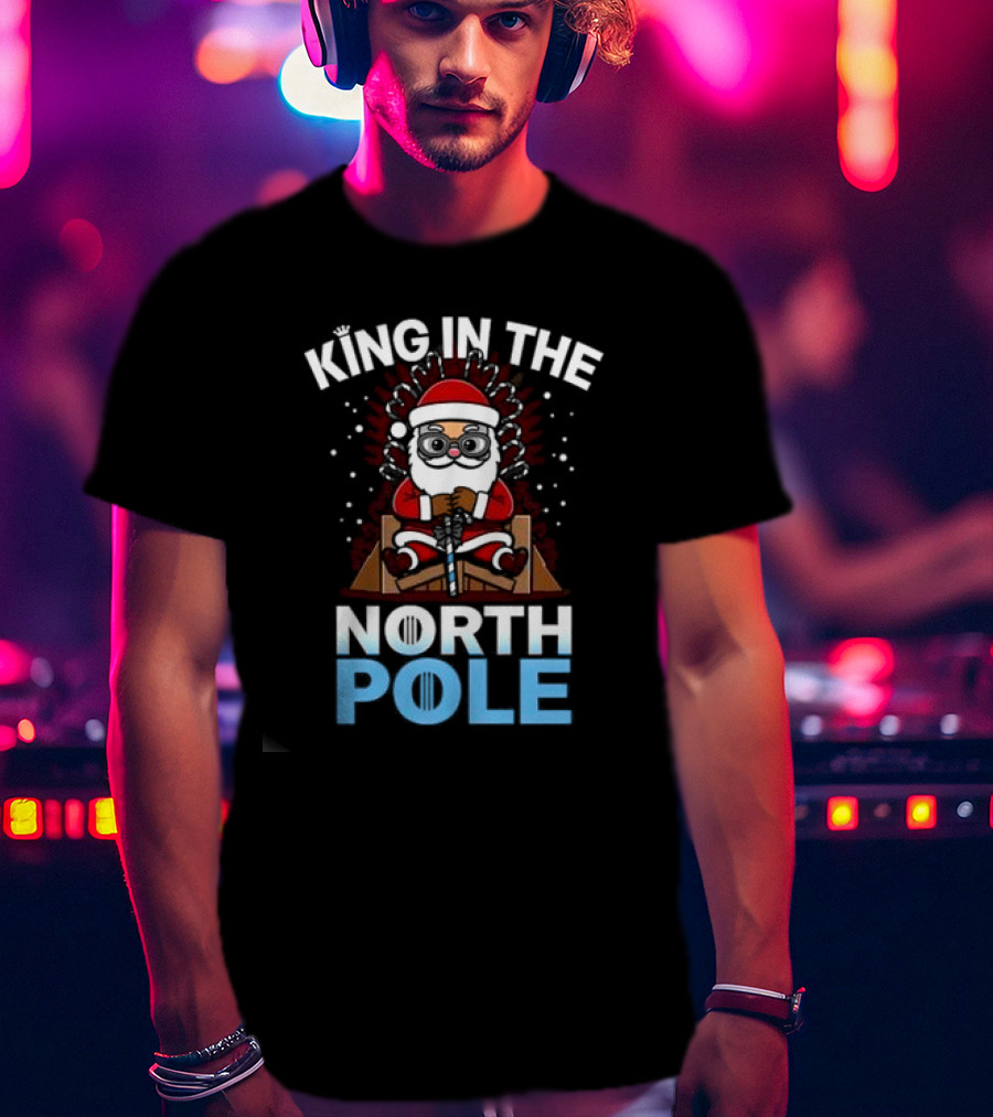 King In The North Pole Cute Kawaii Santa Claus Christmas T-Shirt