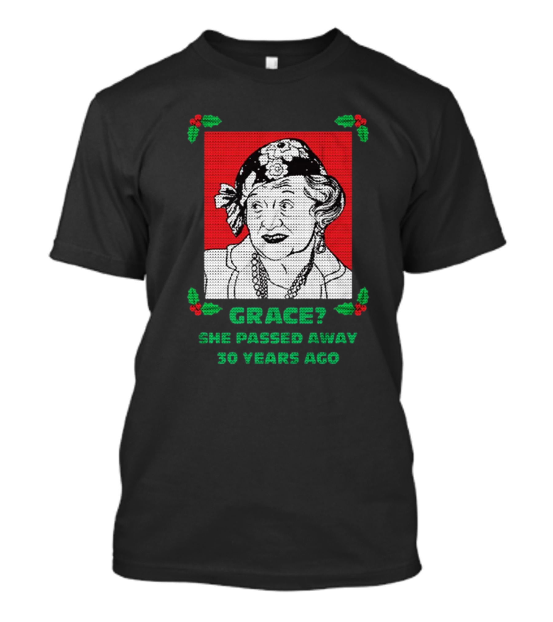 Grace She Passed Away 30 Years Ago Holiday Sweater T-Shirt