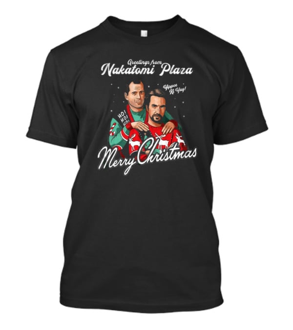 Greetings From Nakatomi Plaza Merry Christmas Yippee Ki Yay Ho Ho Ho T-Shirt