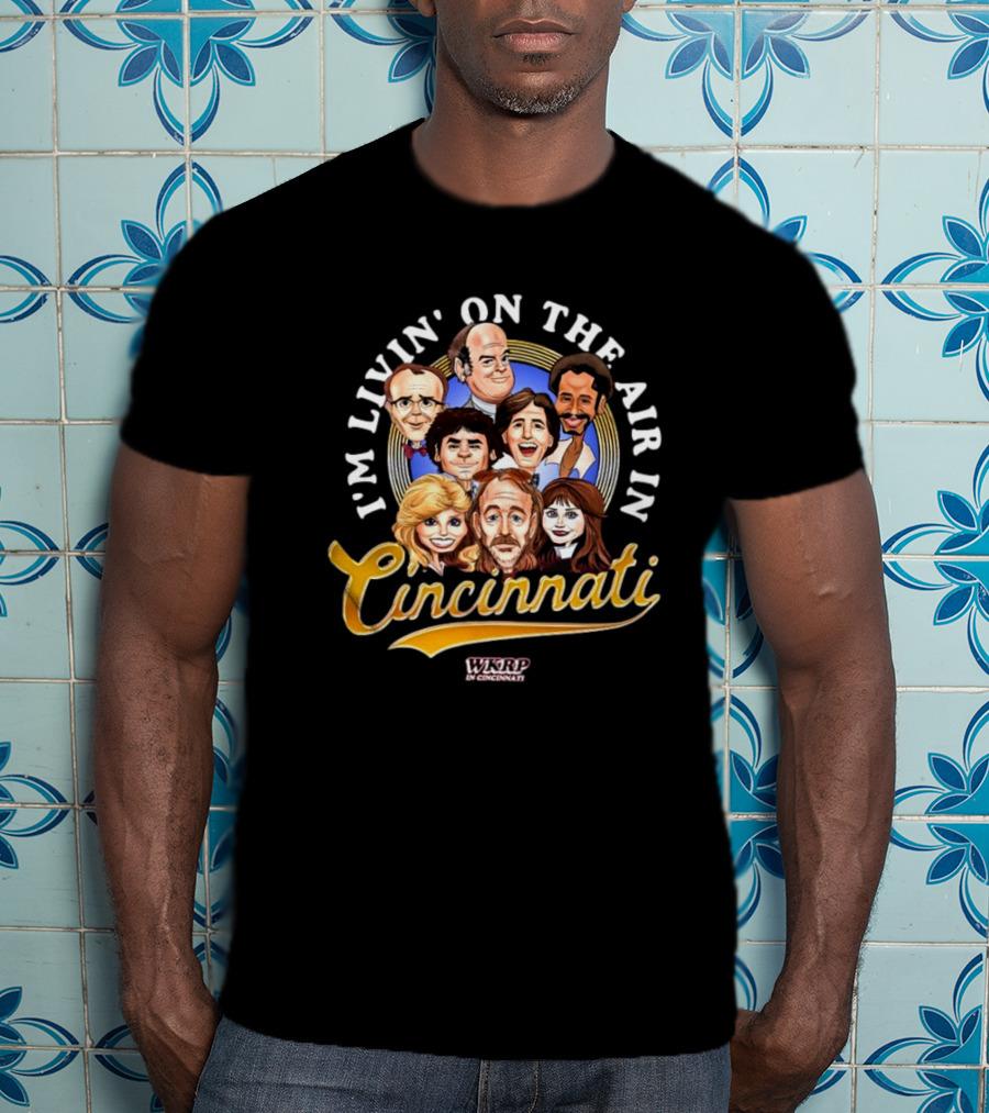 I’m Livin’ On The Air In Cincinnati WKRP Characters Cartoon T-Shirt