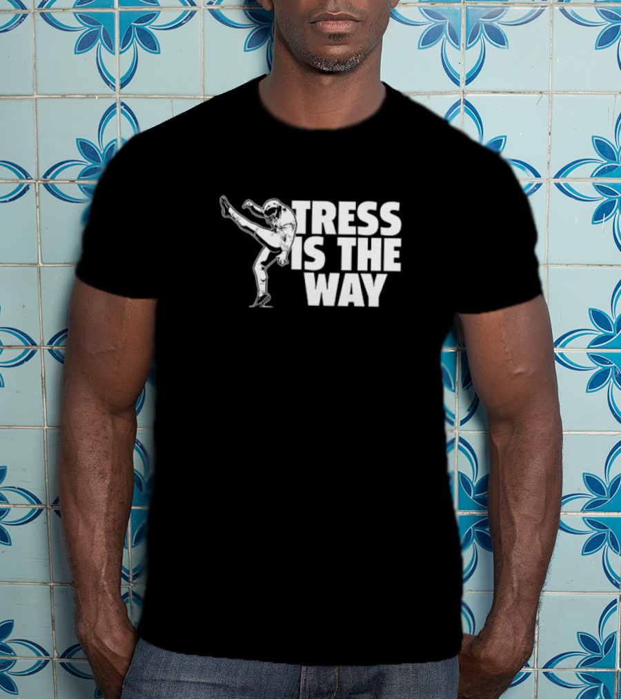 Tress Way Tress Is The Way Football Punter T-Shirt