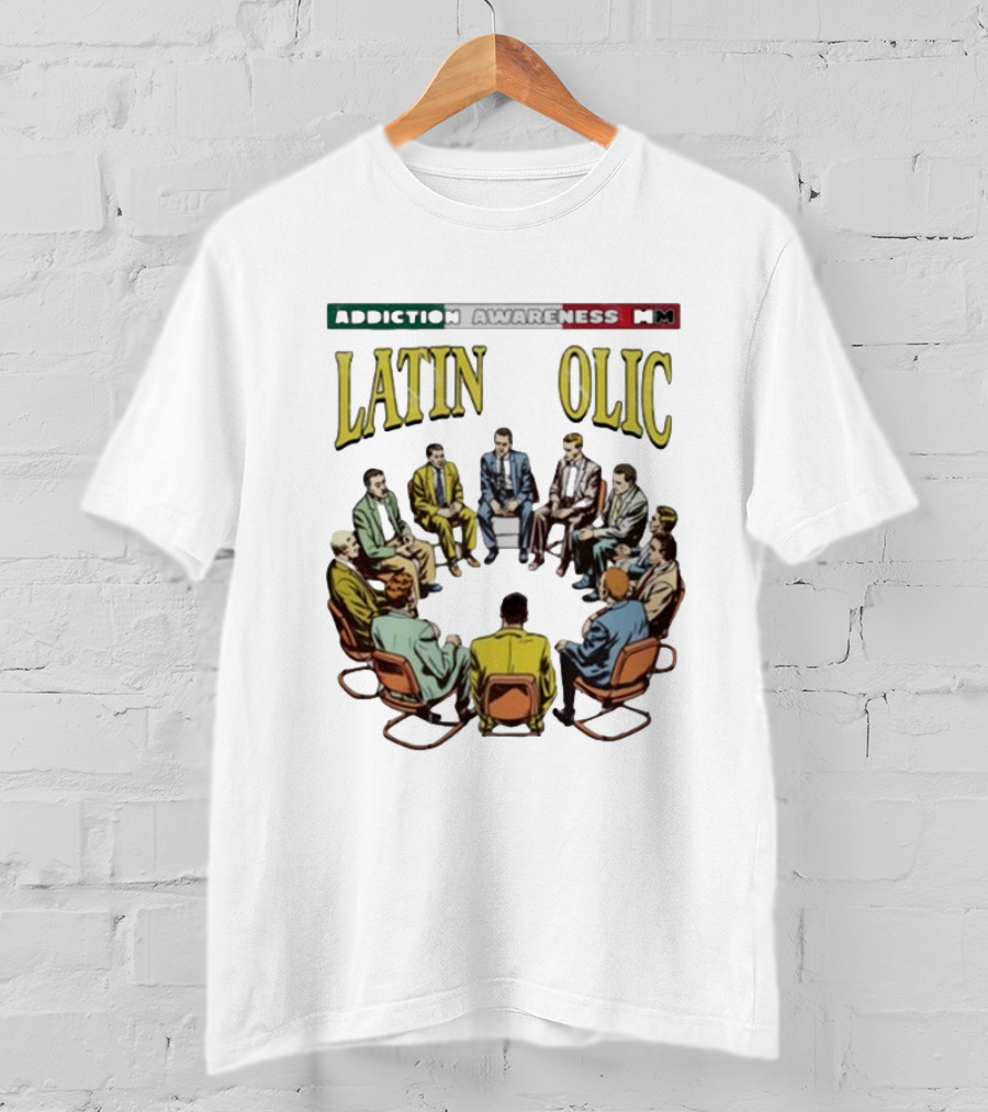Addiction Awareness MM Latin Olic Group Gathering T-Shirt