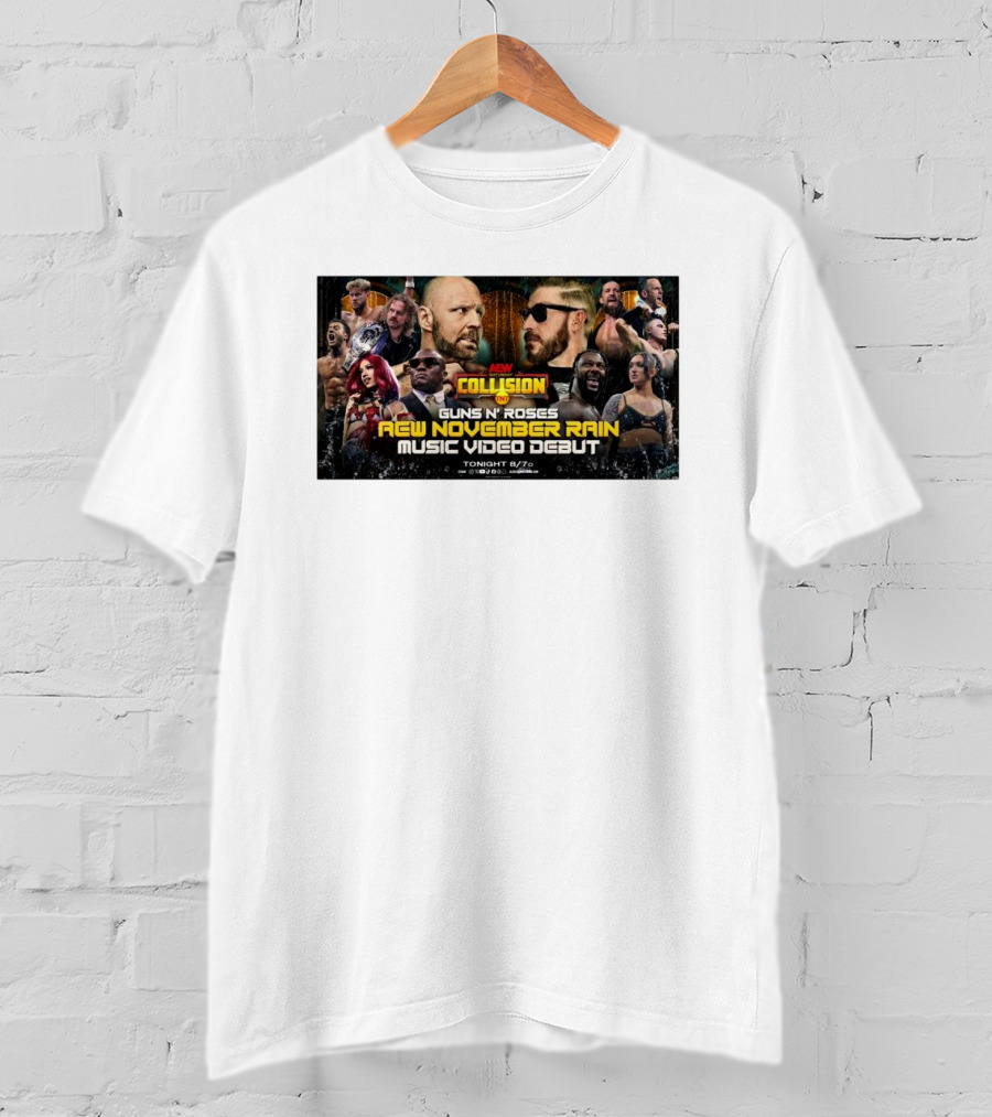 AEW Collision Guns N’ Roses New November Rain Music Video Debut Tonight 8/7c T-Shirt