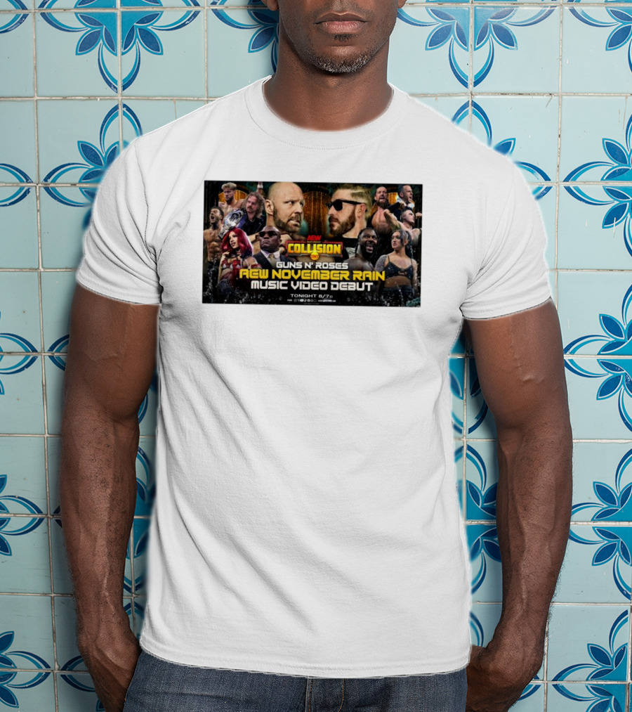 AEW Collision Guns N’ Roses New November Rain Music Video Debut Tonight 8/7c T-Shirt