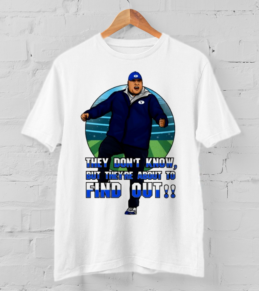They Don’t Know But They’re About To Find Out Coach Enthusiastic Celebration On Field T-Shirt