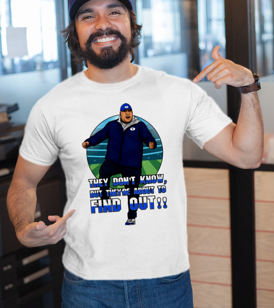 They Don’t Know But They’re About To Find Out Coach Enthusiastic Celebration On Field T-Shirt