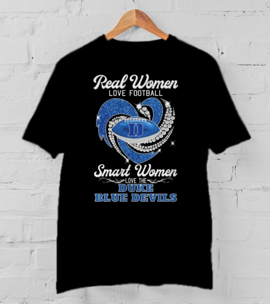 Real Women Love Football Smart Women Love The Duke Blue Devils T-Shirt