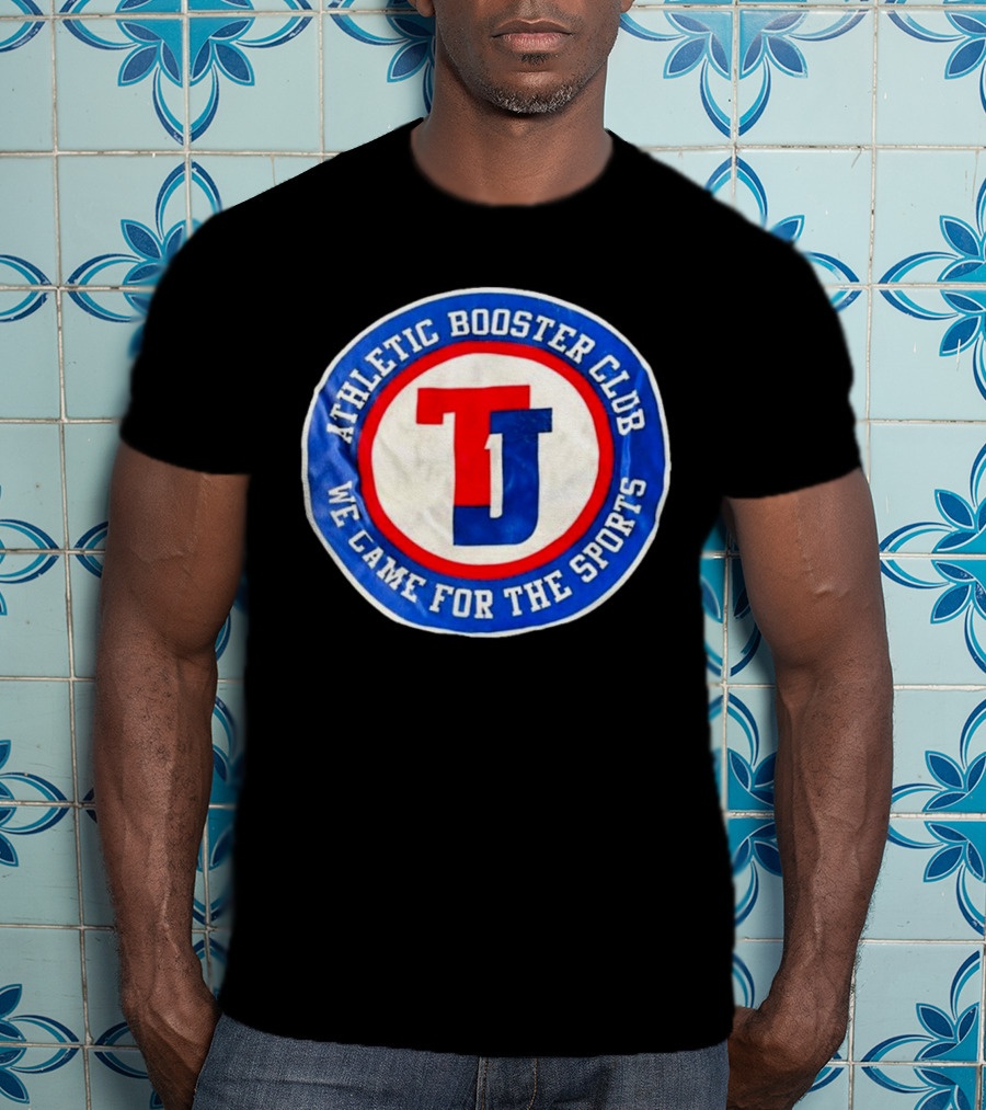 TJ Athletic Booster Club We Came For The Sports Circle T-Shirt