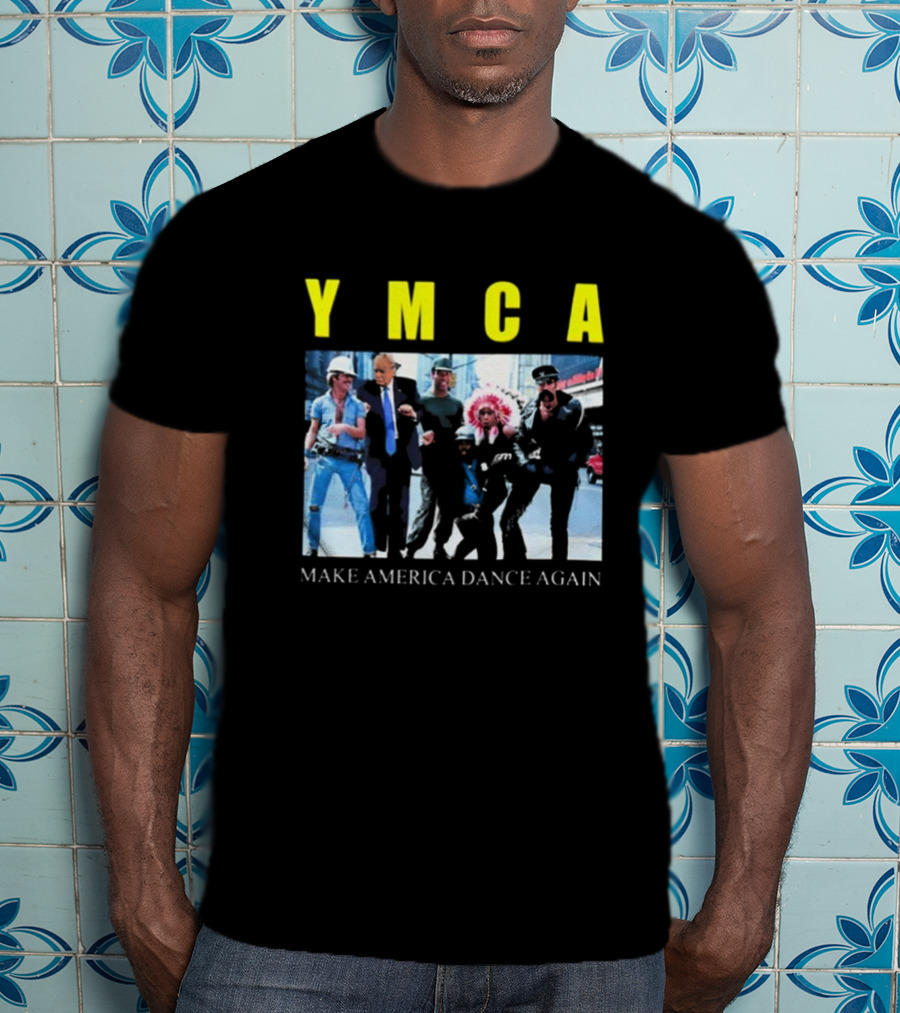 YMCA Make America Dance Again T-Shirt