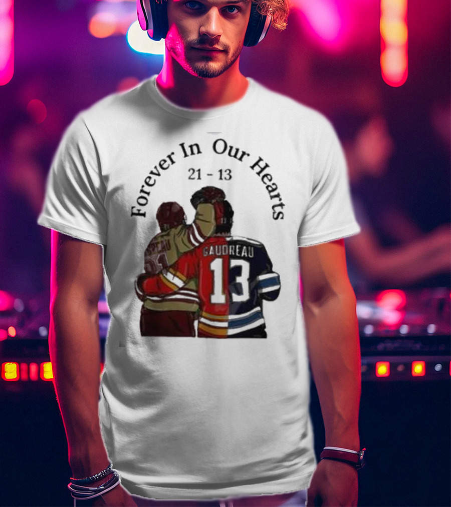 Forever In Our Hearts 21 - 13 Gaudreau T-Shirt