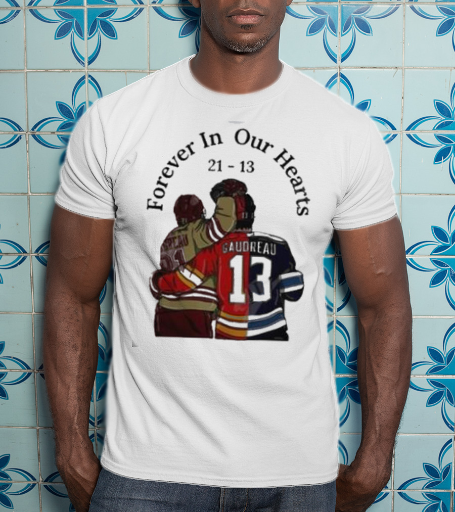 Forever In Our Hearts 21 - 13 Gaudreau T-Shirt