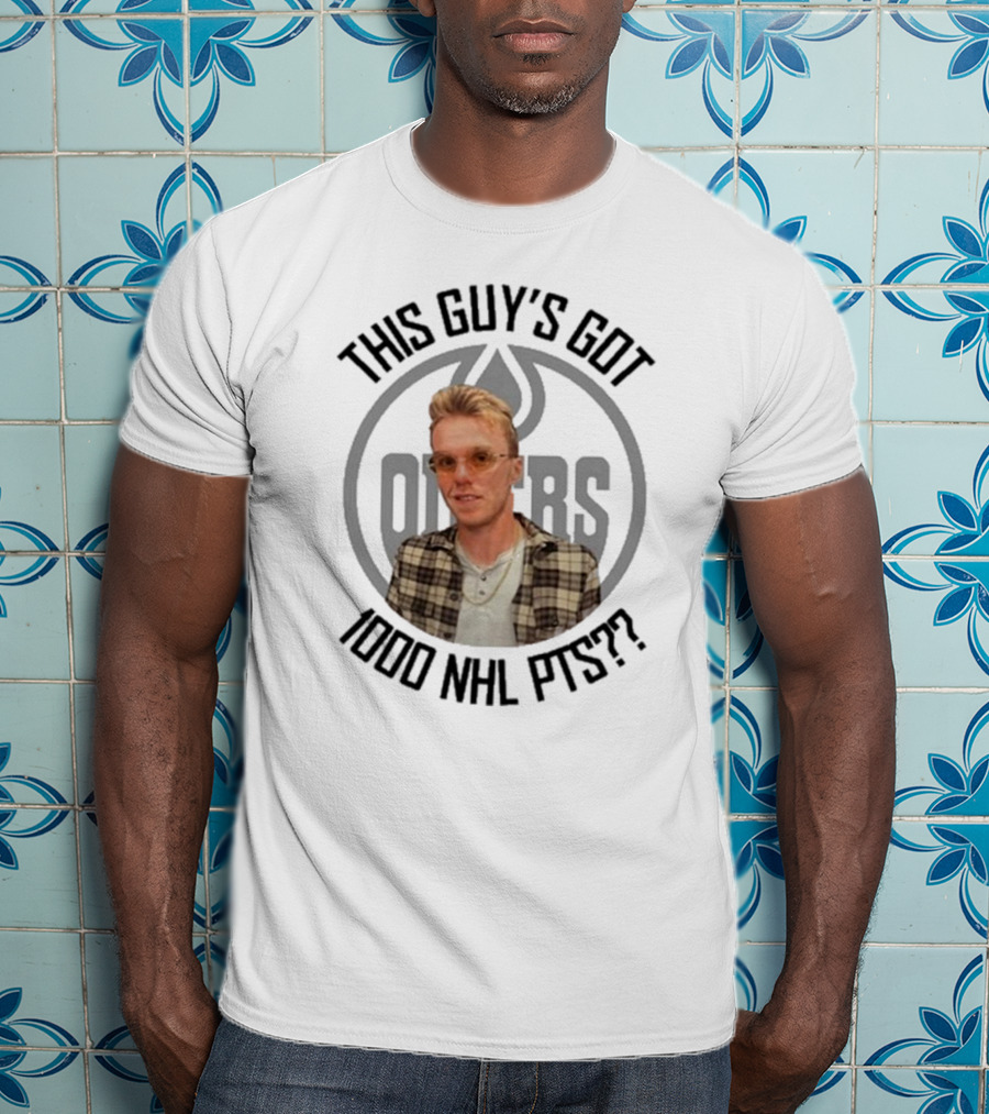 THIS GUY’S GOT 1000 NHL PTS OILERS T-Shirt